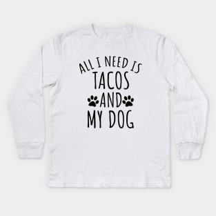 Tacos And My Dog Kids Long Sleeve T-Shirt